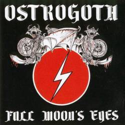Ostrogoth : Full Moon's Eyes